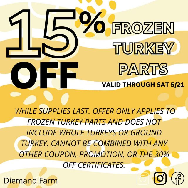 Our chicken sale was such a success that we want to offer our wonderful customers 15% off of our frozen turkey parts from Monday 5/16 through Saturday 5/21. This includes our frozen boneless breast, bone-in breast, legs, thighs, legs & thighs, and wings. While supplies last. Offer only applies to frozen turkey parts and does not include whole turkeys or ground turkey. Cannot be combined with any other coupon, promotion, or the 30% off certificates. Stop in this week!
.
.
.
#diemandfarm #wendellma #farmstore #buylocal #grownheresoldhere #familyfarm #westernmass #franklincounty #pioneervalley #bealocalhero #othersidema #visitwesternma #newengland_igers #igersmass #pastureraised #turkeys #flashsale